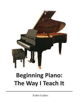 Paperback Beginning Piano: The Way I Teach It Book