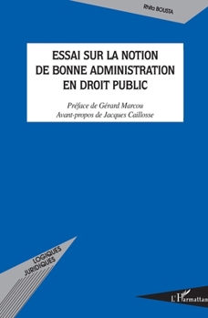 Essai sur la notion de bonne administration en droit public (Logiques Juridiques) (French Edition)
