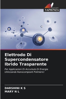 Elettrodo Di Supercondensatore Ibrido Trasparente (Italian Edition)