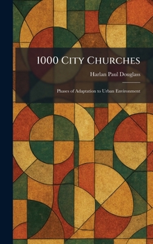 1000 City Churches: Phases of Adaptation to Urban Environment