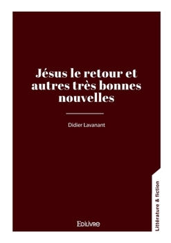 Paperback Jésus le retour et autres très bonnes nouvelles [French] Book