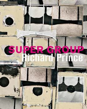 Hardcover Richard Prince: Super Group Book