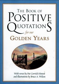 Paperback The Book of Positive Quotations for Our Golden Years Book