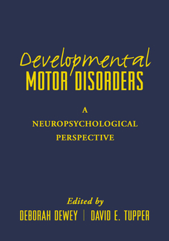 Hardcover Developmental Motor Disorders: A Neuropsychological Perspective Book