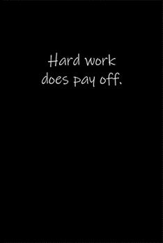 Paperback Hard work does pay off.: Journal or Notebook (6x9 inches) with 120 doted pages. Book