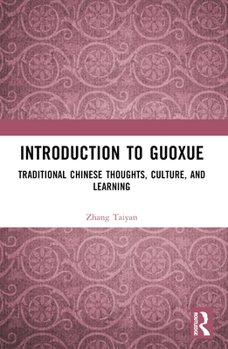 Paperback Introduction to Guoxue: Traditional Chinese Thoughts, Culture, and Learning Book