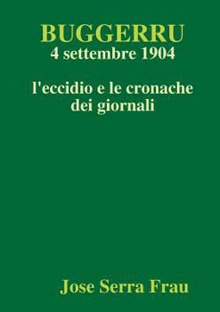 Paperback Buggerru, 4 settembre 1904, l'eccidio e le cronache dei giornali [Italian] Book