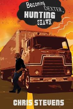 Paperback Becoming Dexter, Hunting Shawn Book