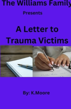 Paperback The Williams Family presents "A Letter to Trauma Victims" Book