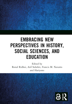 Embracing New Perspectives in History, Social Sciences, and Education: Proceedings of the International Conference on History, Social Sciences, and Education (ICHSE 2021), Malang, Indonesia, 11 Septem