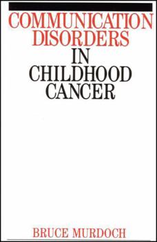 Communication Disorders in Childhood Cancer