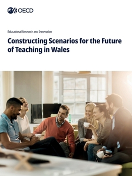 Paperback Constructing Scenarios for the Future of Teaching in Wales Book