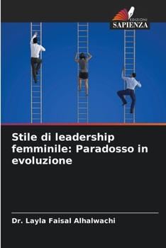 Paperback Stile di leadership femminile: Paradosso in evoluzione [Italian] Book