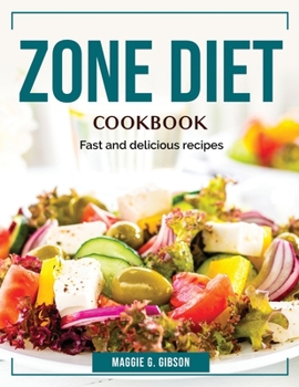 Paperback Zone Diet Cookbook: Fast and delicious recipes Book