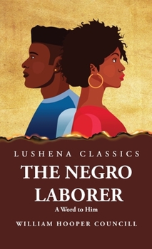 Hardcover The Negro Laborer A Word to Him Book