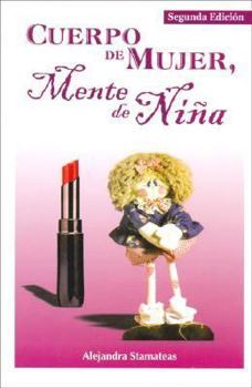 Paperback Cuerpo de Mujer, Mente de Nina (Spanish Edition) [Spanish] Book