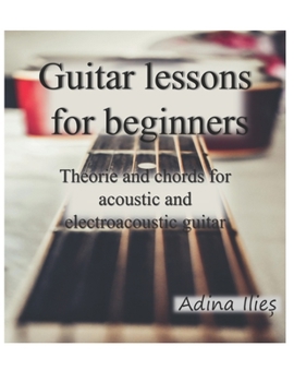 Paperback Guitar lessons for beginners: Theorie and chords for acoustic and electroacoustic guitars Book