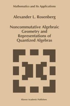 Paperback Noncommutative Algebraic Geometry and Representations of Quantized Algebras Book