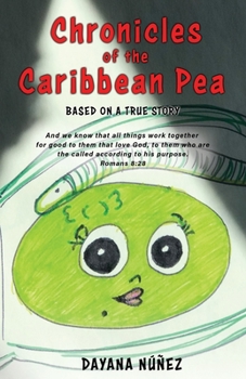 Paperback Chronicles of the Caribbean Pea: Based on a True Story Book