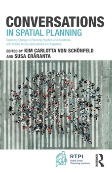 Paperback Conversations in Spatial Planning: Exploring Change in Planning Practice and Academia with Voices Across Generations and Expertise Book