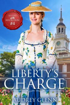 Liberty's Charge - Book #4 of the Sisters of the Revolution
