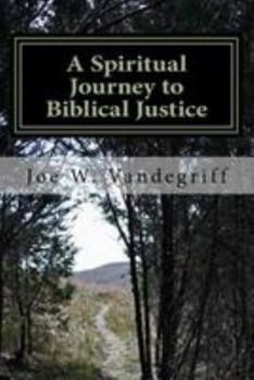 Paperback A Spiritual Journey to Biblical Justice Book
