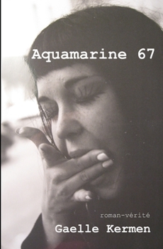 Paperback Aquamarine 67: roman-vérité [French] Book