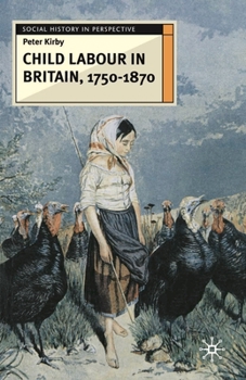 Child Labour in Britain, 1750-1870 - Book  of the Social History in Perspective