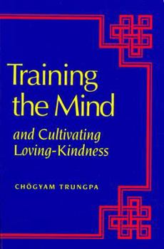 Paperback Training the Mind: And Cultivating Loving-Kindness Book