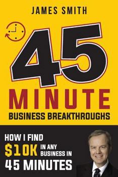 Paperback How I Find $10k In Any Business In 45 Minutes: Spelled Out In Black and White Book