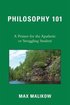 Paperback Philosophy 101: A Primer for the Apathetic or Struggling Student Book