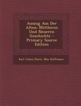 Paperback Auszug Aus Der Alten: Mittleren Und Neueren Geschichte [Danish] Book