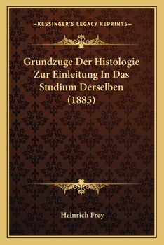 Paperback Grundzuge Der Histologie Zur Einleitung In Das Studium Derselben (1885) [German] Book