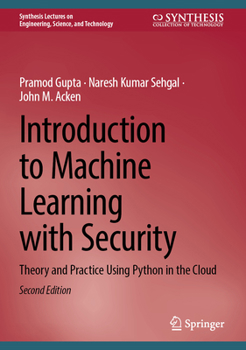 Hardcover Introduction to Machine Learning with Security: Theory and Practice Using Python in the Cloud Book