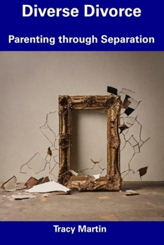 Paperback Diverse Divorce: Parenting through Separation Book