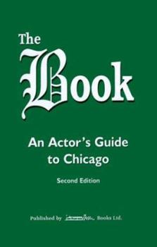 Paperback The Book: An Actor's Guide to Chicago Book