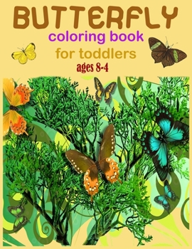 Paperback butterfly coloring book for toddlers ages 4-8: Great and nice Gift for Boys & Girls, Ages 4-8 Book