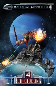 Superdreadnought 4: A Military AI Space Opera - Book #4 of the Superdreadnought