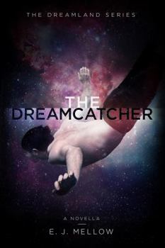 The Dreamcatcher - Book #1.5 of the Dreamland