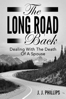 Paperback The Long Road Back: Dealing With The Death Of A Spouse Book