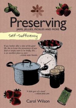 Paperback Self-Sufficiency: Preserving: Jams, Jellies, Pickles and More Book