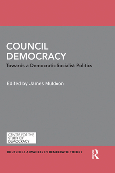 Paperback Council Democracy: Towards a Democratic Socialist Politics Book