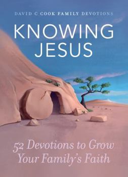 Hardcover Knowing Jesus: 52 Devotions to Grow Your Family's Faith Book