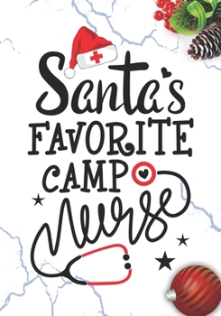 Santa's Favorite Camp Nurse: Blank Lined Journal Notebook for public health Nurses RN, NP Future Nurse Practitioner, Retired nurse, and Camp nursing Student Christmas Gift