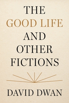 Hardcover The Good Life and Other Fictions Book