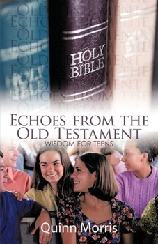 Paperback Echoes from the Old Testament: Wisdom for Teens Book