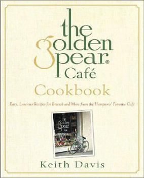 Hardcover The Golden Pear Cafe Cookbook: Easy, Luscious Recipes for Brunch and More from the Hamptons' Favorite Cafe Book