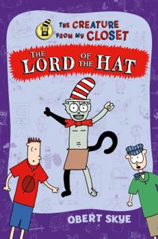 The Lord of the Hat - Book #5 of the Creature From My Closet