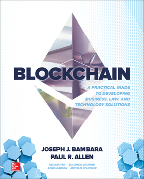 Paperback Blockchain: A Practical Guide to Developing Business, Law, and Technology Solutions Book