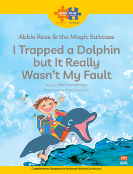 Read + Play: Abbie Rose and the Magic Suitcase: I Trapped a Dolphin but It Really Wasn’t My Fault